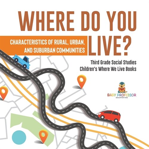Where Do You Live? Characteristics of Rural, Urban, and Suburban Communities Third Grade Social Studies Childrens Where We Live Books (Paperback)