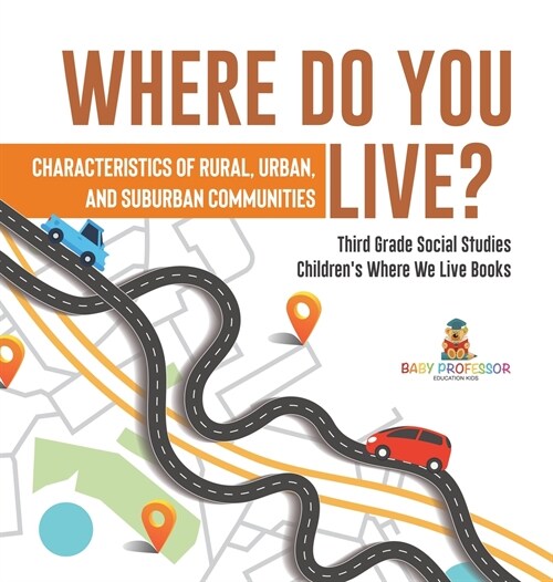 Where Do You Live? Characteristics of Rural, Urban, and Suburban Communities Third Grade Social Studies Childrens Where We Live Books (Hardcover)