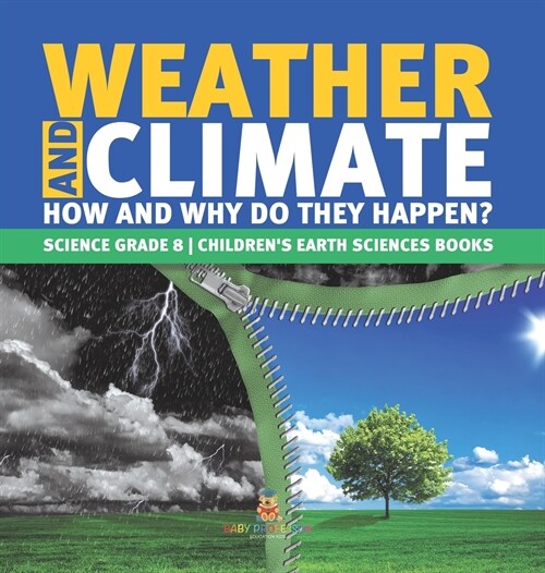 Weather and Climate How and Why Do They Happen? Science Grade 8 Childrens Earth Sciences Books (Hardcover)