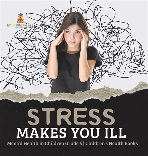 Stress Makes You Ill Mental Health in Children Grade 5 Childrens Health Books (Hardcover)