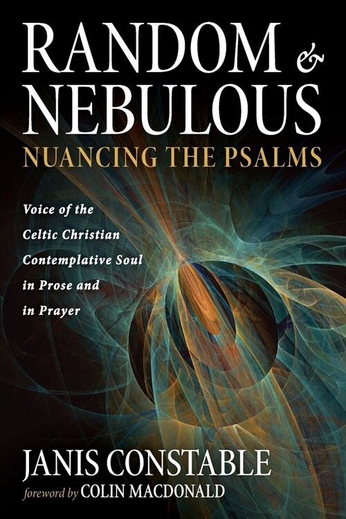 Random and Nebulous-Nuancing the Psalms (Paperback)