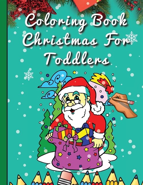 Coloring Book Christmas For Toddlers: 32 Beautiful Pages to Color with Santa (Paperback)