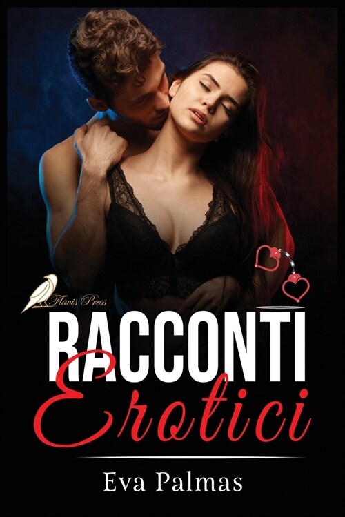 Racconti Erotici: Storie Vere di Sesso Esplicito senza alcun tab? Stuzzica la tua curiosit?tra tradimenti e tentazioni. (Paperback)