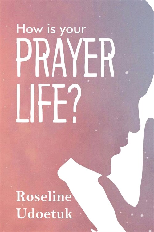 HOW IS YOUR PRAYER LIFE? (Paperback)