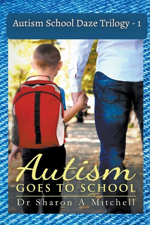 Autism School Daze Trilogy - 1 (Paperback)