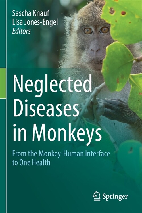 Neglected Diseases in Monkeys: From the Monkey-Human Interface to One Health (Paperback)