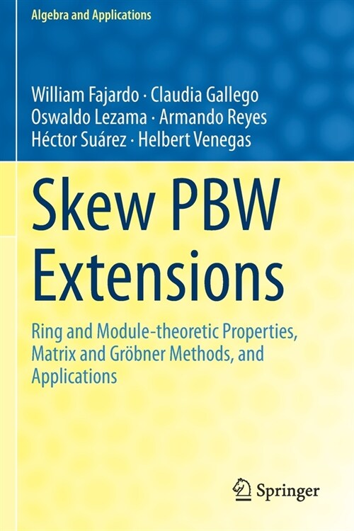 Skew PBW Extensions: Ring and Module-theoretic Properties, Matrix and Gr?ner Methods, and Applications (Paperback)