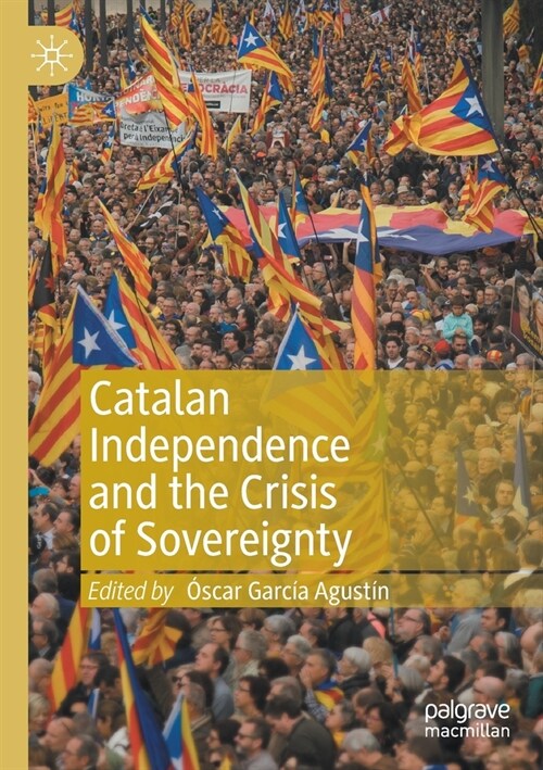 Catalan Independence and the Crisis of Sovereignty (Paperback)