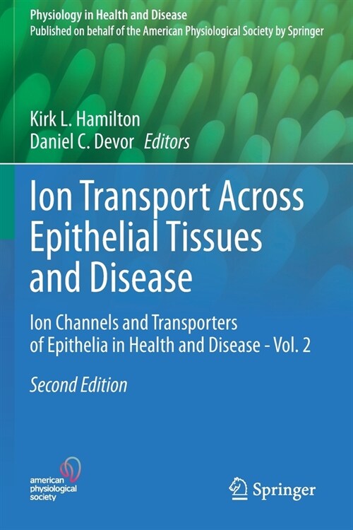 Ion Transport Across Epithelial Tissues and Disease: Ion Channels and Transporters of Epithelia in Health and Disease - Vol. 2 (Paperback)