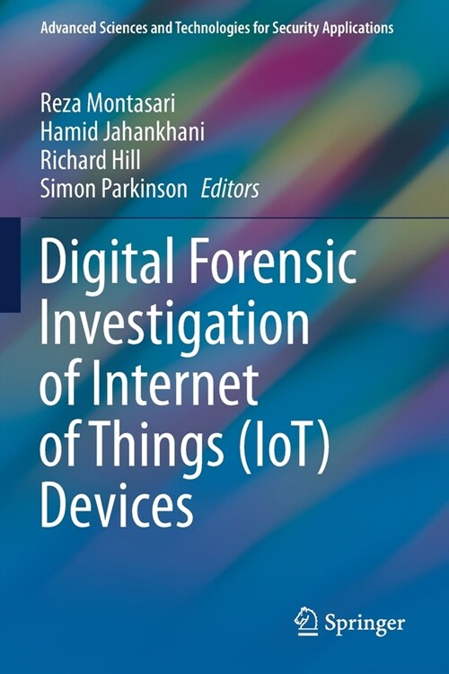 Digital Forensic Investigation of Internet of Things (IoT) Devices (Paperback)