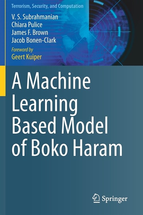 A Machine Learning Based Model of Boko Haram (Paperback)