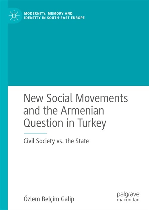 New Social Movements and the Armenian Question in Turkey: Civil Society vs. the State (Paperback, 2020)