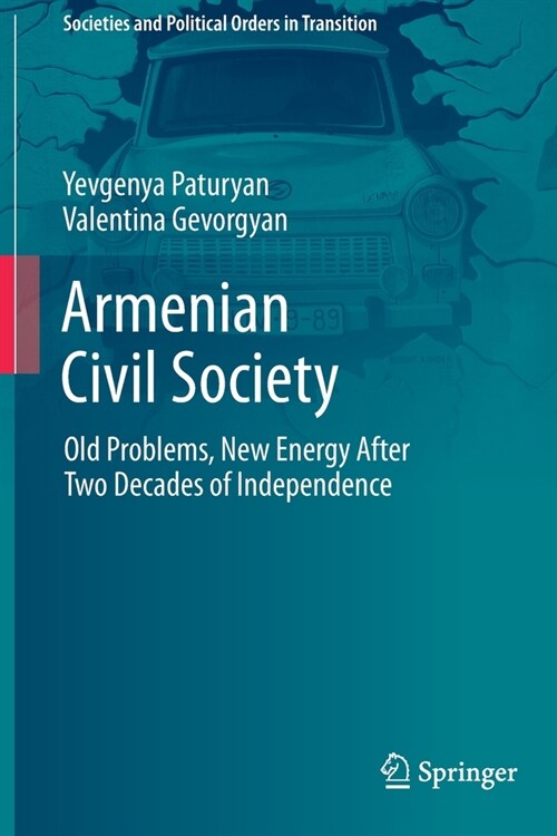 Armenian Civil Society: Old Problems, New Energy After Two Decades of Independence (Paperback)