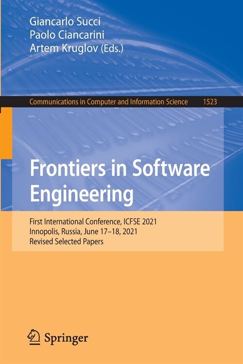 Frontiers in Software Engineering: First International Conference, ICFSE 2021, Innopolis, Russia, June 17-18, 2021, Revised Selected Papers (Paperback)