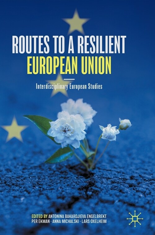 Routes to a Resilient European Union: Interdisciplinary European Studies (Hardcover)