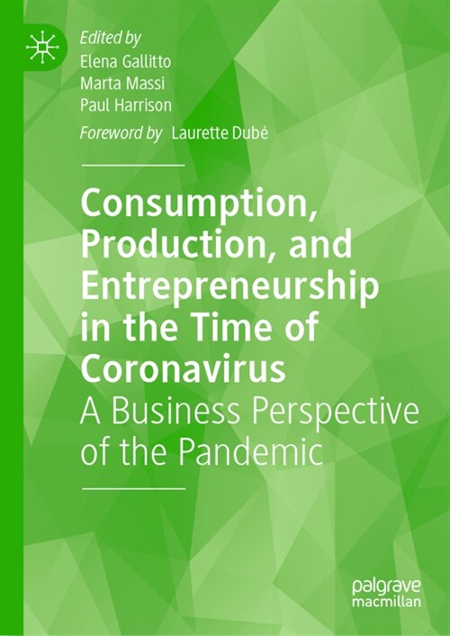 Consumption, Production, and Entrepreneurship in the Time of Coronavirus: A Business Perspective of the Pandemic (Hardcover)