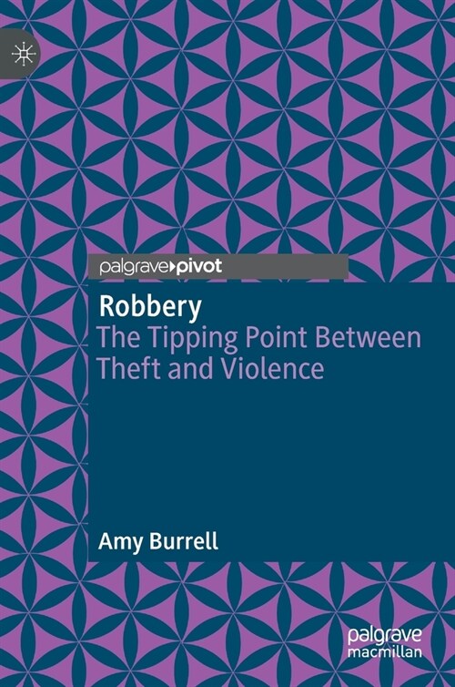 Robbery: The Tipping Point Between Theft and Violence (Hardcover)
