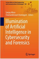 Illumination of Artificial Intelligence in Cybersecurity and Forensics (Paperback)