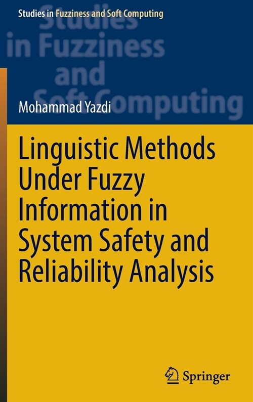 Linguistic Methods Under Fuzzy Information in System Safety and Reliability Analysis (Hardcover)
