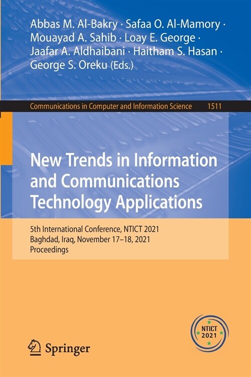New Trends in Information and Communications Technology Applications: 5th International Conference, NTICT 2021, Baghdad, Iraq, November 17-18, 2021, P (Paperback)