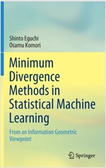 Minimum Divergence Methods in Statistical Machine Learning: From an Information Geometric Viewpoint (Hardcover)