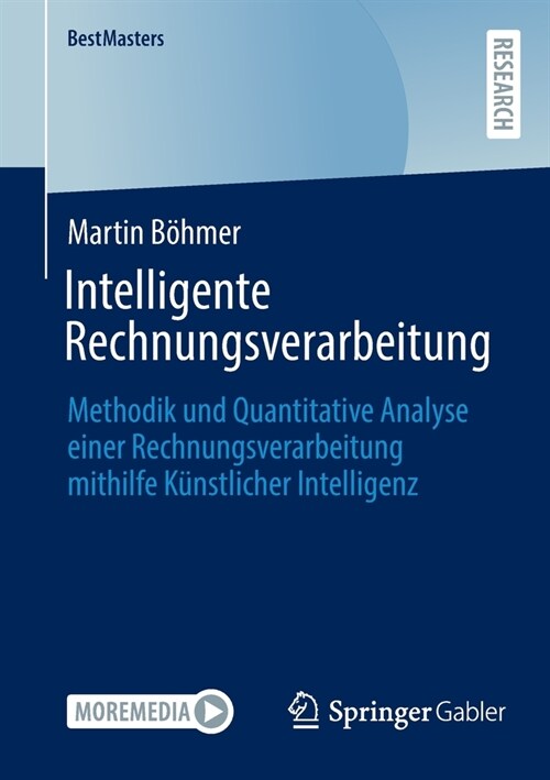 Intelligente Rechnungsverarbeitung: Methodik und Quantitative Analyse einer Rechnungsverarbeitung mithilfe K?stlicher Intelligenz (Paperback)