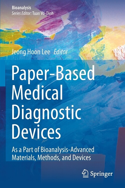 Paper-Based Medical Diagnostic Devices: As a Part of Bioanalysis-Advanced Materials, Methods, and Devices (Paperback)