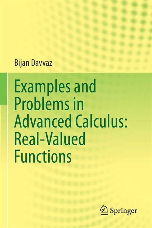 Examples and Problems in Advanced Calculus: Real-Valued Functions (Paperback)