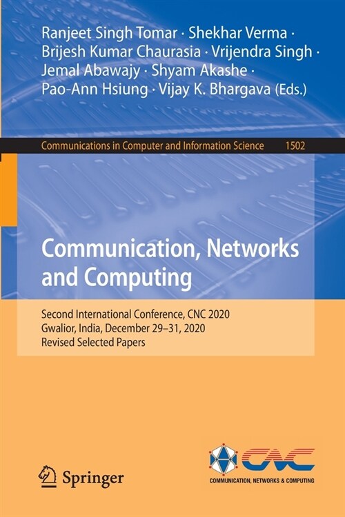 Communication, Networks and Computing: Second International Conference, CNC 2020, Gwalior, India, December 29-31, 2020, Revised Selected Papers (Paperback)