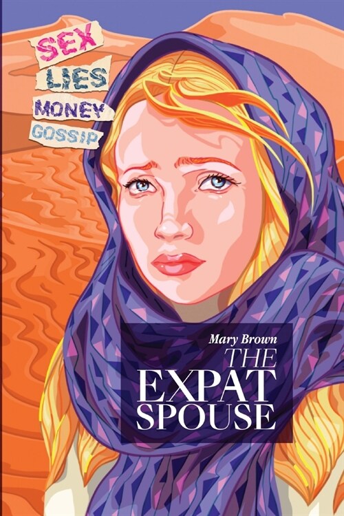 The Expat Spouse: SEX. LIES. MONEY - til death do us part. (Paperback)