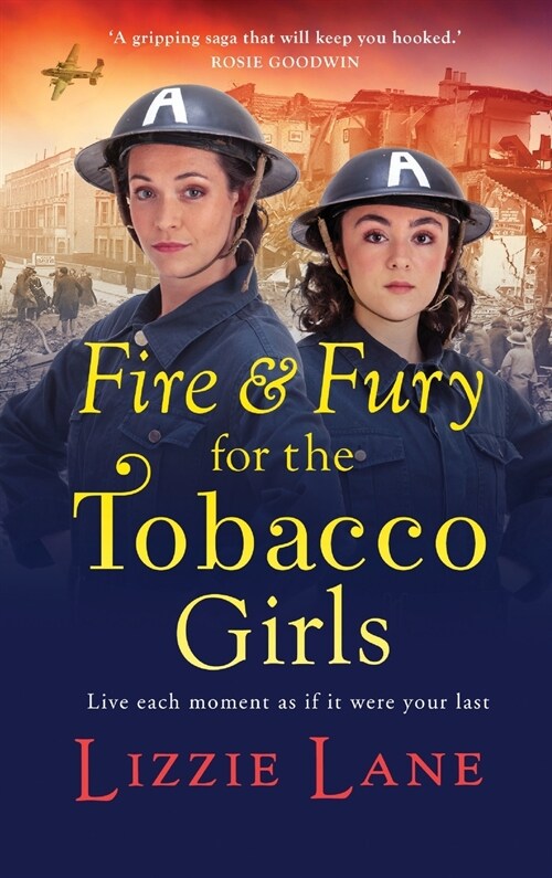 Fire and Fury for the Tobacco Girls : A gritty, gripping historical novel from Lizzie Lane (Hardcover)