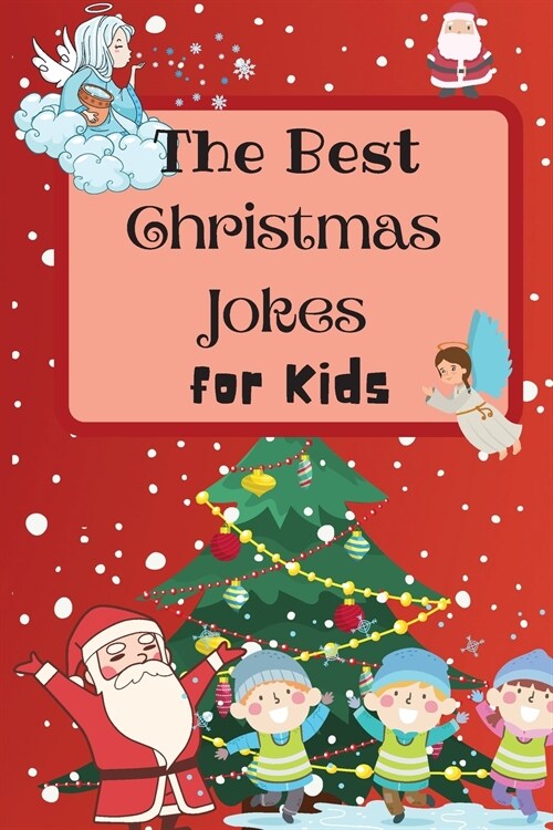 The Best Christmas Jokes for Kids: An Amazing and Interactive Christmas Joke Book for Kids and Family (Paperback)