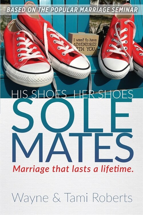 Sole Mates: Marriage that Last a Lifetime (Paperback)