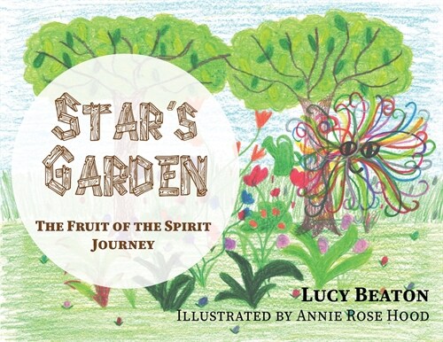 Stars Garden: The Fruit of the Spirit Journey (Paperback)