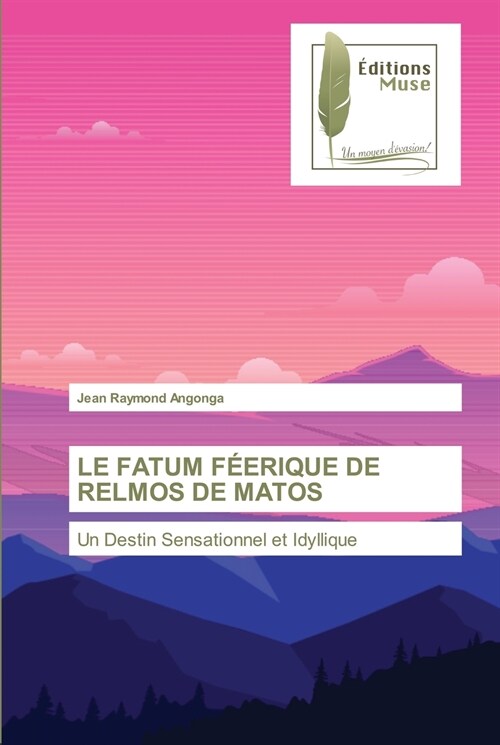Le Fatum F?rique de Relmos de Matos (Paperback)