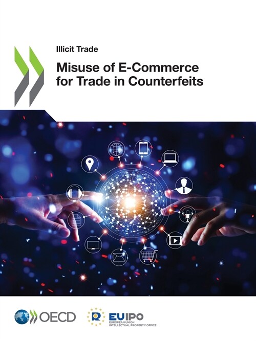 Misuse of E-Commerce for Trade in Counterfeits (Paperback)