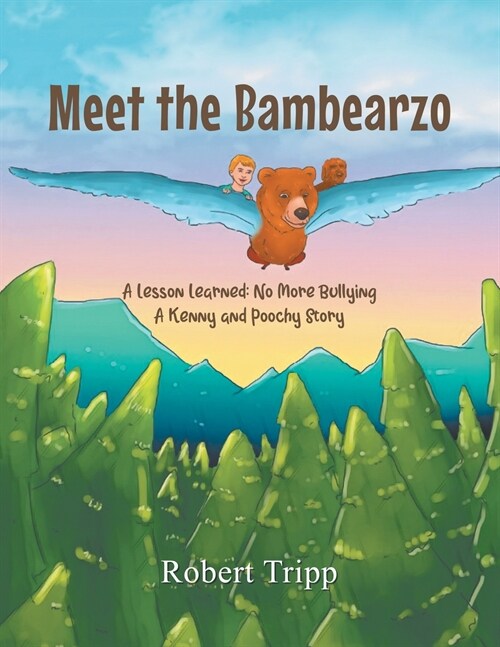 Meet the Bambearzo: A Lesson Learned: No More Bullying A Kenny and Poochy Story (Paperback)