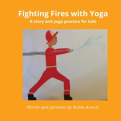 Fighting Fires with Yoga (Paperback)