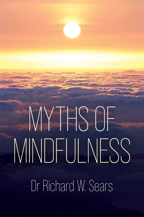 Myths of Mindfulness (Paperback)