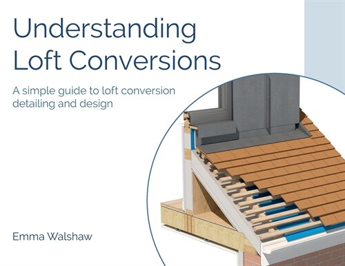 Understanding Loft Conversions (Paperback)