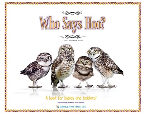 Who Says Hoo?: A Book for Babies & Toddlers - and anybody else that likes animals. (Paperback)