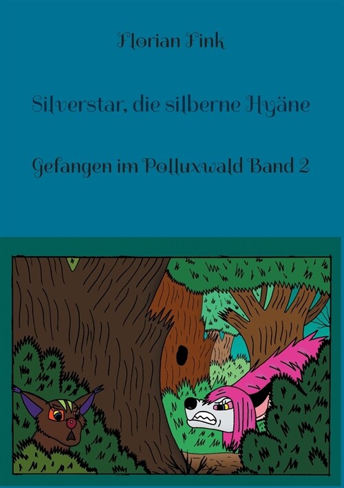 Silverstar, die silberne Hy?e: Gefangen im Polluxwald Band 2 (Paperback)