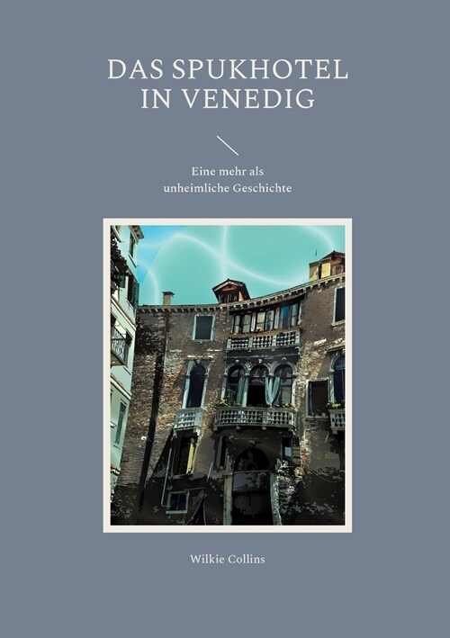 Das Spukhotel in Venedig: Eine mehr als unheimliche Geschichte (Paperback)