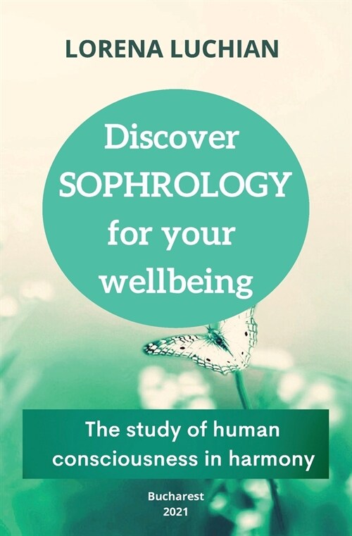 Discover SOPHROLOGY for your wellbeing: The study of human consciousness in harmony (Paperback)
