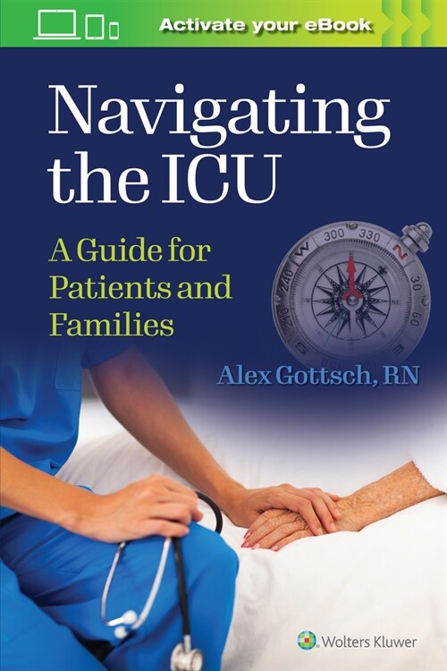 Navigating the ICU: A Guide for Patients and Families (Paperback)