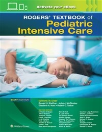 Rogers' Textbook of Pediatric Intensive Care (Hardcover, 6)