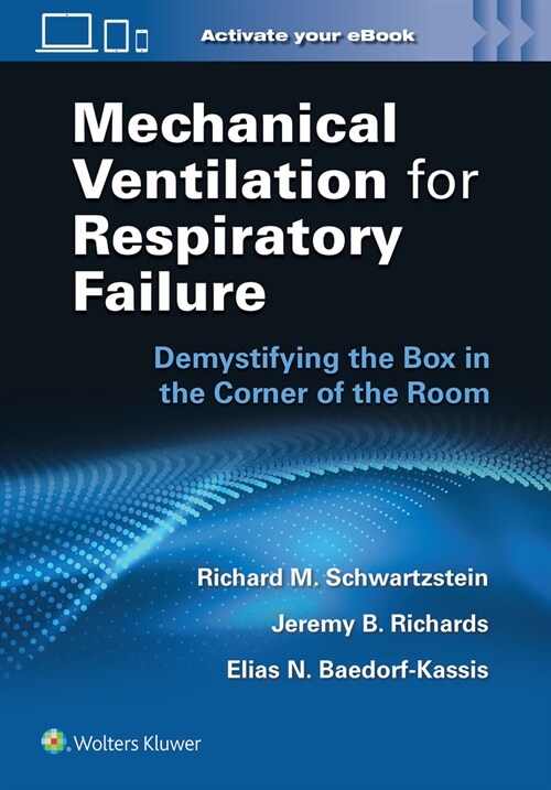 Mechanical Ventilation for Respiratory Failure: Demystifying the Box in the Corner of the Room: Print + eBook with Multimedia (Paperback)