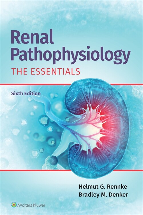 Renal Pathophysiology: The Essentials (Paperback, 6)