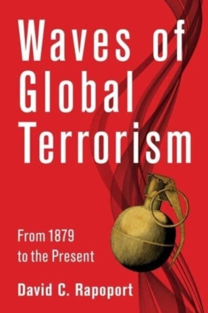 Waves of Global Terrorism: From 1879 to the Present (Paperback)