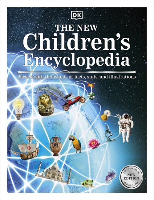 The New Childrens Encyclopedia : Packed with Thousands of Facts, Stats, and Illustrations (Hardcover)